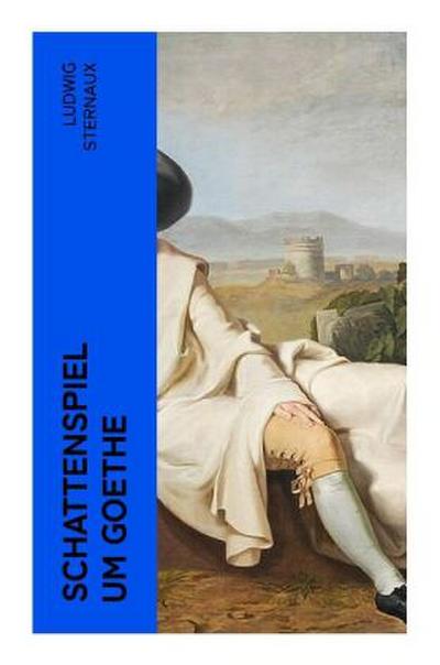 Schattenspiel um Goethe