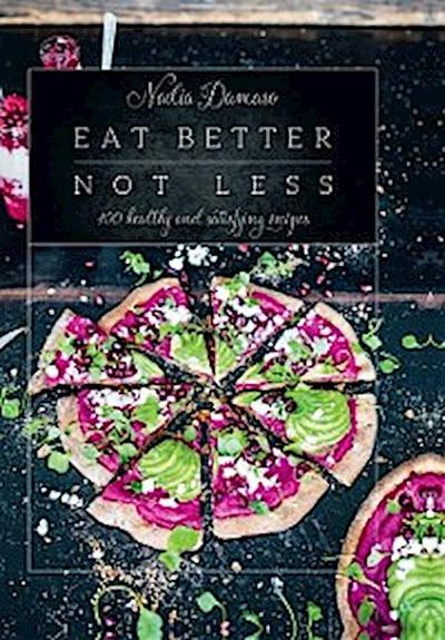 Eat Better Not Less