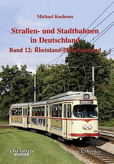Strassen- und Stadtbahnen in Deutschland 12. Rheinland-Pfalz/ Saarland