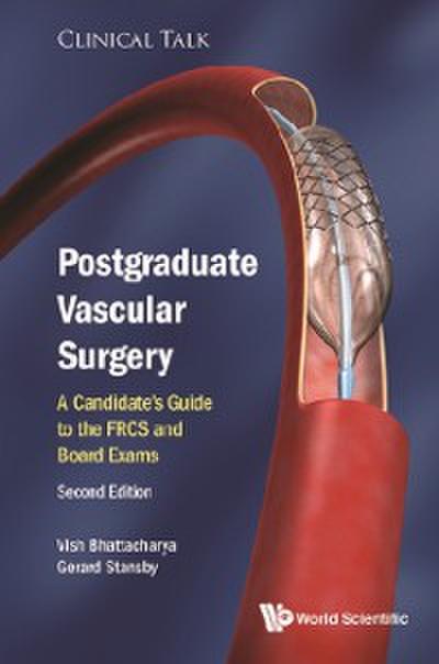 Postgraduate Vascular Surgery: A Candidate’s Guide To The Frcs And Board Exams (Second Edition)