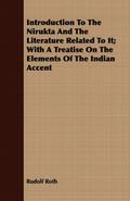 Introduction To The Nirukta And The Literature Related To It; With A Treatise On The Elements Of The Indian Accent