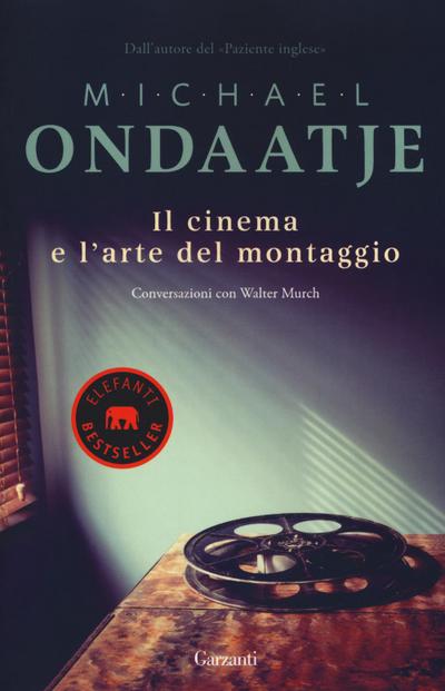 Il cinema e l’arte del montaggio. Conversazioni con Walter Murch