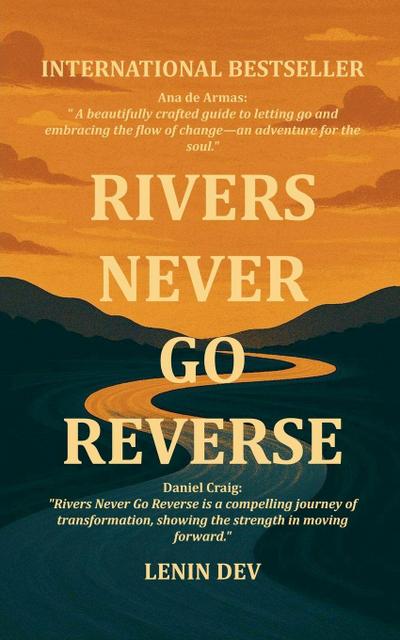 Rivers Never Go Reverse