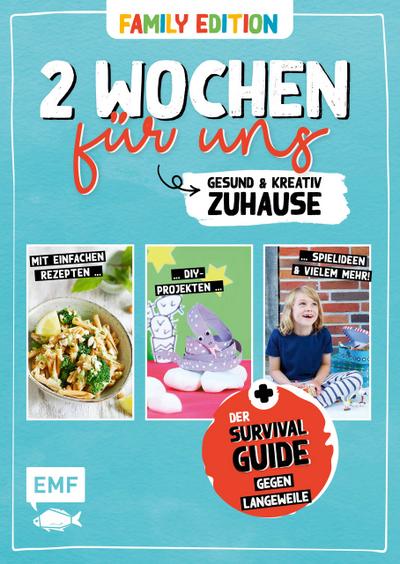 2 Wochen für uns - Gesund und kreativ zuhause (Family Edition)