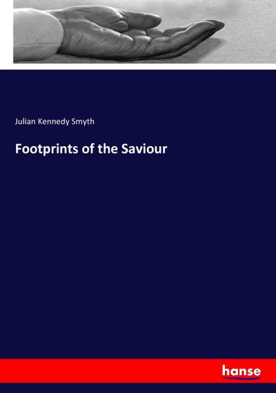 Footprints of the Saviour - Julian Kennedy Smyth
