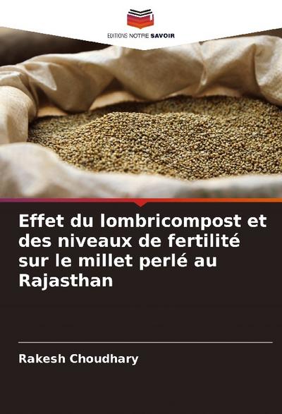 Effet du lombricompost et des niveaux de fertilité sur le millet perlé au Rajasthan