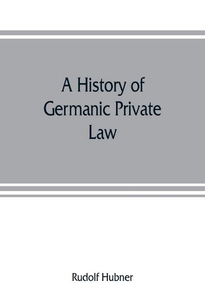 A history of Germanic private law