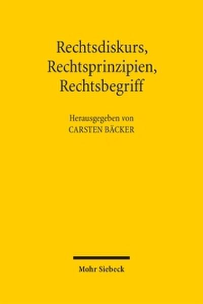 Rechtsdiskurs, Rechtsprinzipien, Rechtsbegriff