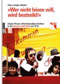 »Wer nicht hören will, wird bestreikt!«: Jürgen Hinzers Arbeitskampfgeschichten in der Gewerkschaft NGG seit 1979