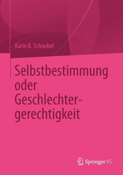 Selbstbestimmung oder Geschlechtergerechtigkeit