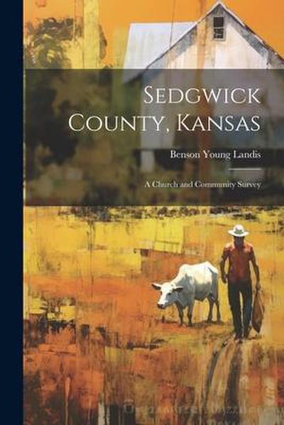 Sedgwick County, Kansas: A Church and Community Survey