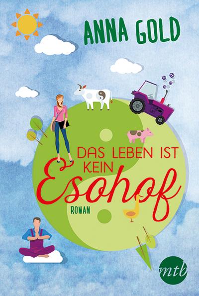 Das Leben ist kein Esohof! (MIRA Star Bestseller Autoren Romance)