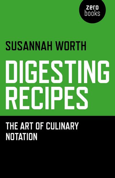 Digesting Recipes - The Art of Culinary Notation