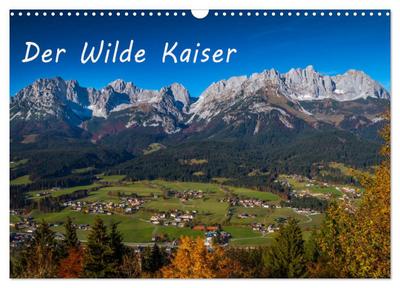Der Wilde Kaiser, das Kletterparadies bei Kitzbühel (Wandkalender 2026 DIN A3 quer), CALVENDO Monatskalender