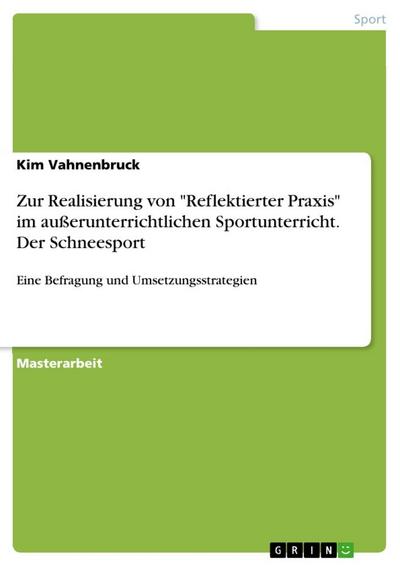Zur Realisierung von "Reflektierter Praxis" im außerunterrichtlichen Sportunterricht. Der Schneesport