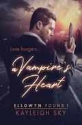 A Vampire’s Heart (Ellowyn Found, #1)