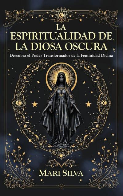 La espiritualidad de la Diosa Oscura