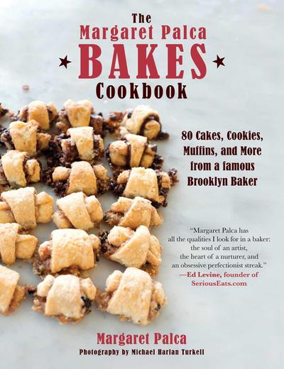 The Margaret Palca Bakes Cookbook