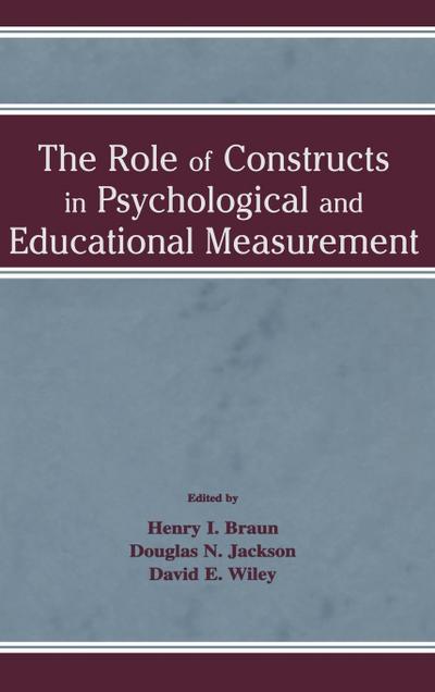 The Role of Constructs in Psychological and Educational Measurement
