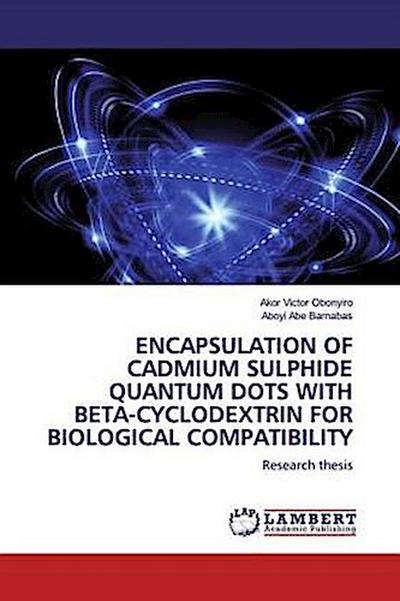 ENCAPSULATION OF CADMIUM SULPHIDE QUANTUM DOTS WITH BETA-CYCLODEXTRIN FOR BIOLOGICAL COMPATIBILITY