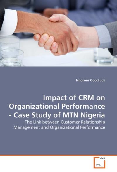 Impact of CRM on Organizational Performance - Case Study of MTN Nigeria