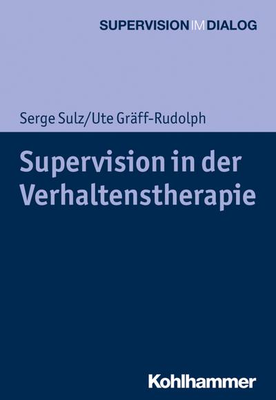 Supervision in der Verhaltenstherapie (Supervision im Dialog)