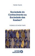 Sociedade do conhecimento ou sociedade das ilusões?