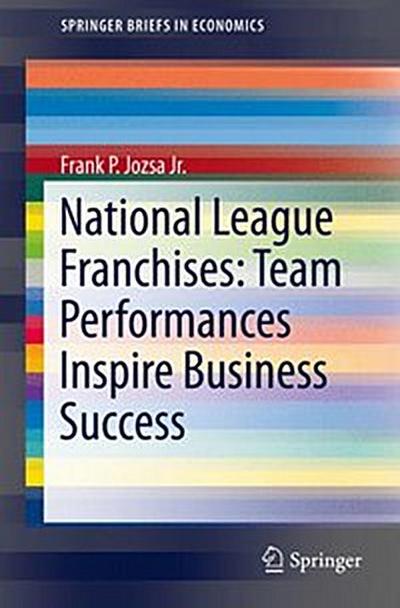 National League Franchises: Team Performances Inspire Business Success