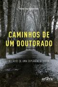 Caminhos de um Doutorado: Relatos de uma Experiência Vivida