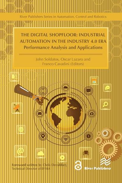 The Digital Shopfloor- Industrial Automation in the Industry 4.0 Era
