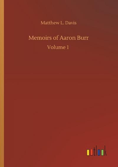 Memoirs of Aaron Burr