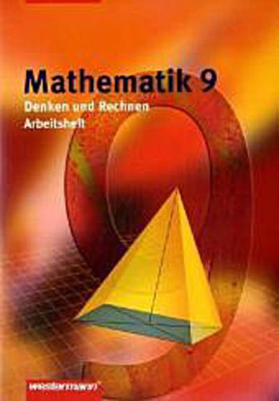 Mathematik Denken und Rechnen - Ausgabe 2005 für Hauptschulen in Niedersachsen: Arbeitsheft 9
