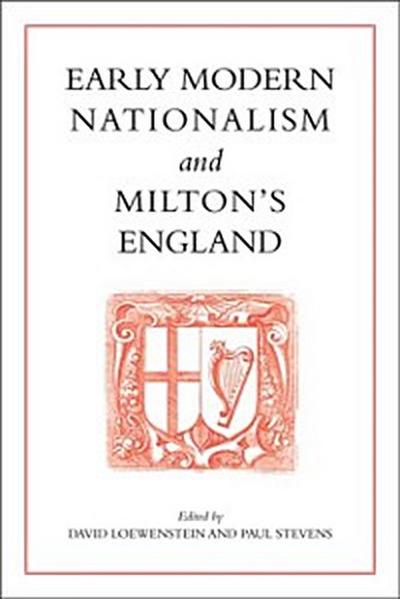 Early Modern Nationalism and Milton’’s England