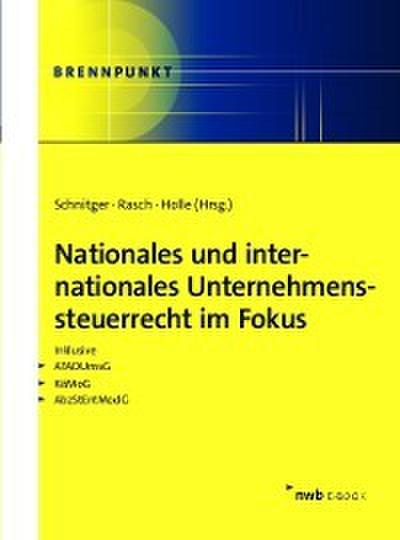 Nationales und internationales Unternehmenssteuerrecht im Fokus