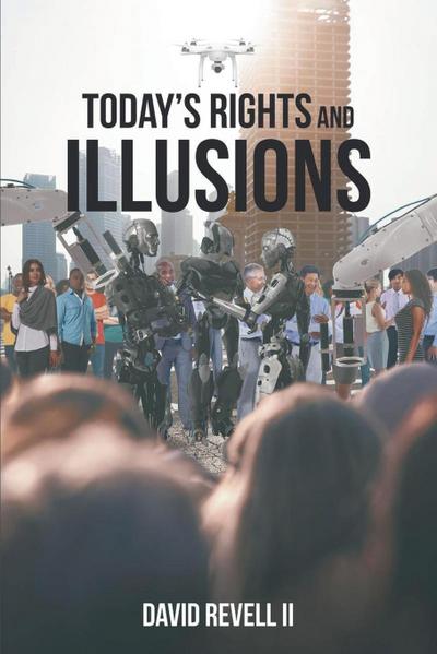 Today’s Rights and Illusions
