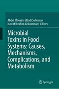 Microbial Toxins in Food Systems: Causes, Mechanisms, Complications, and Metabolism