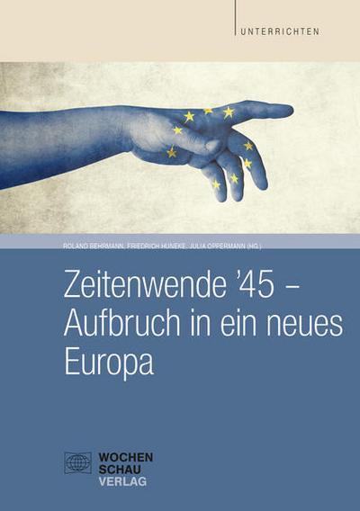 Zeitenwende 45 - Aufbruch in ein neues Europa