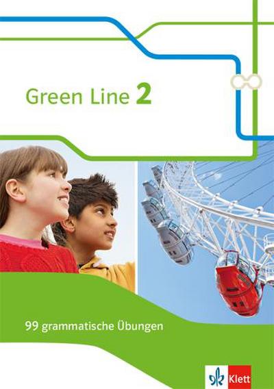 Green Line 2. 99 grammatische Übungen mit Lösungen Klasse 6. (G8 und G9) Bundesausgabe ab 2014. Klasse