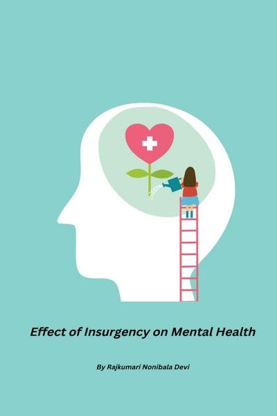 Rajkumari, N: Effect of Insurgency on Mental Health
