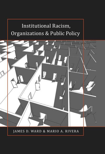 Institutional Racism, Organizations & Public Policy