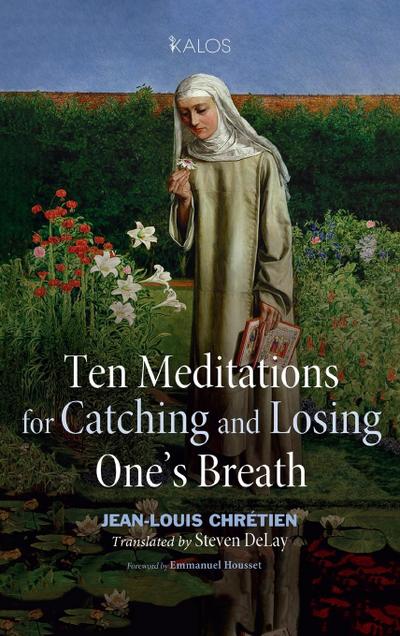 Ten Meditations for Catching and Losing One’s Breath