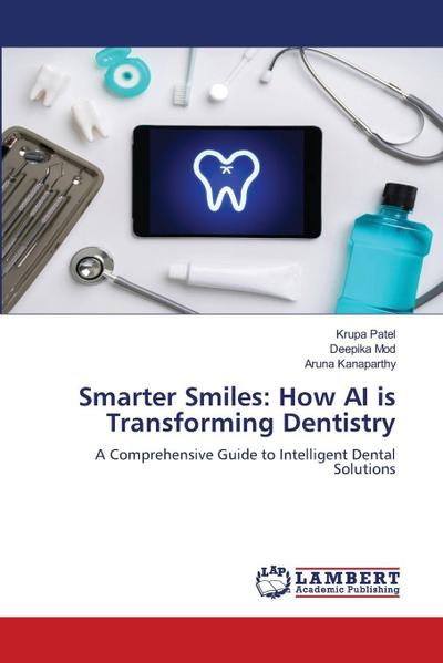 Smarter Smiles: How AI is Transforming Dentistry