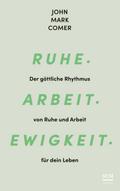 Ruhe. Arbeit. Ewigkeit.
