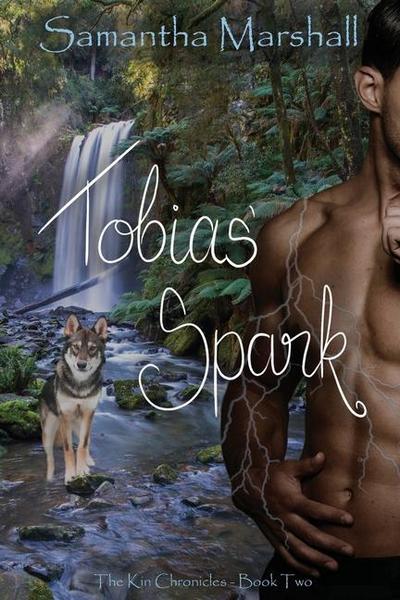 Tobias’ Spark (The Kin Chronicles, #2)