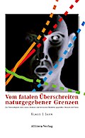Vom fatalen Überschreiten naturgegebener Grenzen