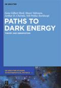 Paths to Dark Energy: Theory and Observation (De Gruyter Studies in Mathematical Physics, 2, Band 2)