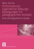Performances: Jugendliche Bildungsbewegungen im pädagogischen Kontext