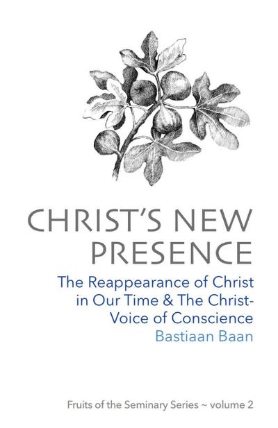 Christ’s New Presence (Fruits of the Seminary, #2)
