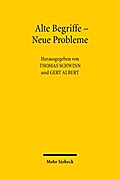 Alte Begriffe - Neue Probleme: Max Webers Soziologie im Lichte aktueller Problemstellungen Gert Albert Editor