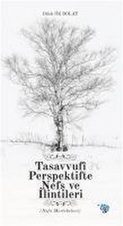Tasavvufi Perspektifte Nefs ve Ilintileri